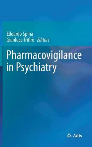 Pharmacovigilance in Psychiatry de Edoardo Spina