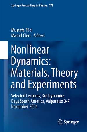 Nonlinear Dynamics: Materials, Theory and Experiments: Selected Lectures, 3rd Dynamics Days South America, Valparaiso 3-7 November 2014 de Mustapha Tlidi