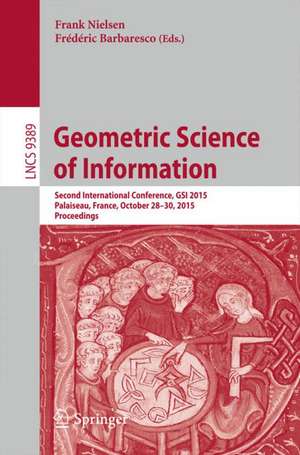 Geometric Science of Information: Second International Conference, GSI 2015, Palaiseau, France, October 28-30, 2015, Proceedings de Frank Nielsen