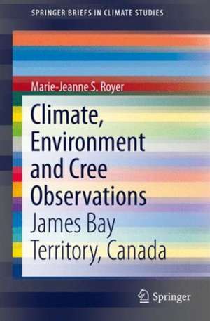 Climate, Environment and Cree Observations de Marie-Jeanne S. Royer