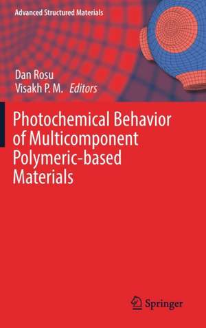 Photochemical Behavior of Multicomponent Polymeric-based Materials de Dan Rosu