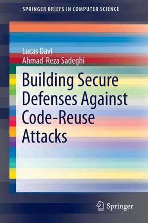 Building Secure Defenses Against Code-Reuse Attacks de Lucas Davi