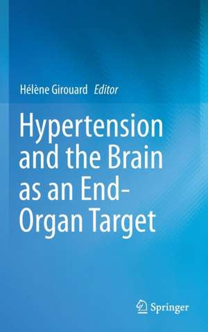 Hypertension and the Brain as an End-Organ Target de Hélène Girouard