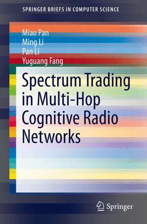 Spectrum Trading in Multi-Hop Cognitive Radio Networks de Miao Pan