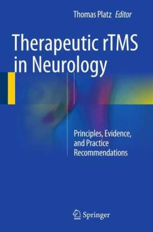 Therapeutic rTMS in Neurology: Principles, Evidence, and Practice Recommendations de Thomas Platz