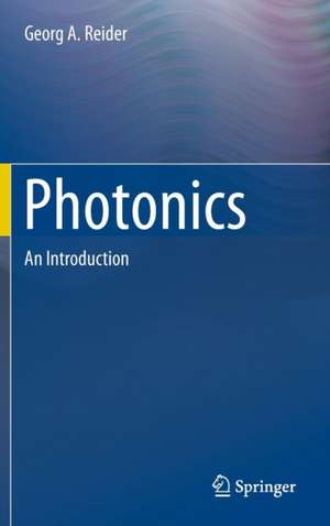 Photonics: An Introduction de Georg A. Reider