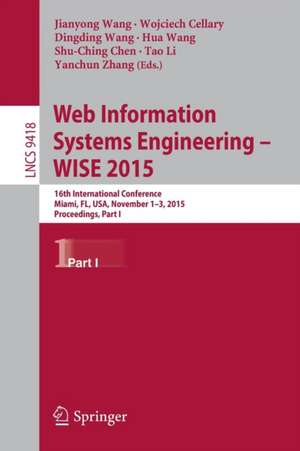 Web Information Systems Engineering - WISE 2015 de Jianyong Wang