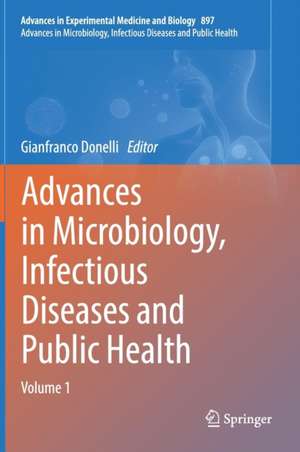 Advances in Microbiology, Infectious Diseases and Public Health: Volume 1 de Gianfranco Donelli