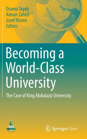 Becoming a World-Class University: The case of King Abdulaziz University de Osama Tayeb