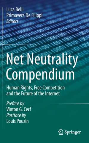 Net Neutrality Compendium: Human Rights, Free Competition and the Future of the Internet de Luca Belli