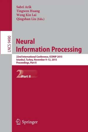 Neural Information Processing: 22nd International Conference, ICONIP 2015, Istanbul, Turkey, November 9-12, 2015, Proceedings, Part II de Sabri Arik