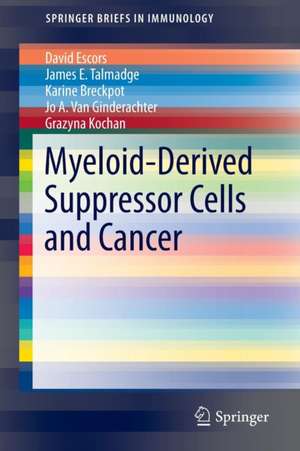 Myeloid-Derived Suppressor Cells and Cancer de David Escors