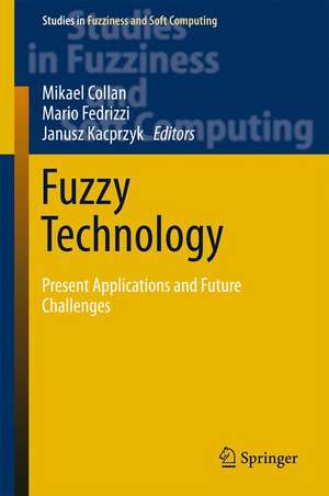 Fuzzy Technology: Present Applications and Future Challenges de Mikael Collan