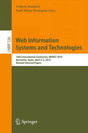 Web Information Systems and Technologies: 10th International Conference, WEBIST 2014, Barcelona, Spain, April 3-5, 2014, Revised Selected Papers de Valérie Monfort