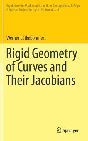 Rigid Geometry of Curves and Their Jacobians de Werner Lütkebohmert