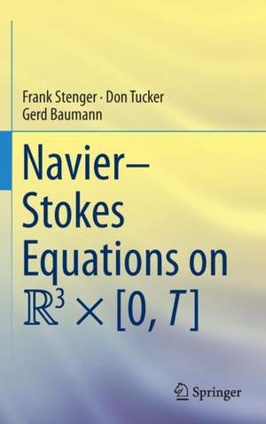 Navier–Stokes Equations on R3 × [0, T] de Frank Stenger