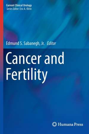 Cancer and Fertility de Edmund S. Sabanegh, Jr.