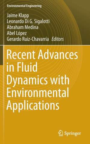 Recent Advances in Fluid Dynamics with Environmental Applications de Jaime Klapp