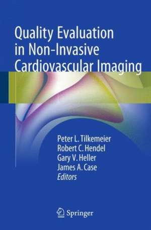 Quality Evaluation in Non-Invasive Cardiovascular Imaging de Peter L. Tilkemeier