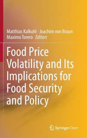 Food Price Volatility and Its Implications for Food Security and Policy de Matthias Kalkuhl