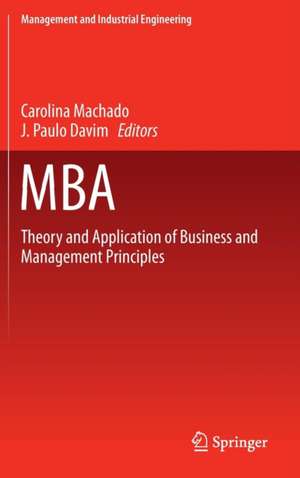 MBA: Theory and Application of Business and Management Principles de Carolina Machado