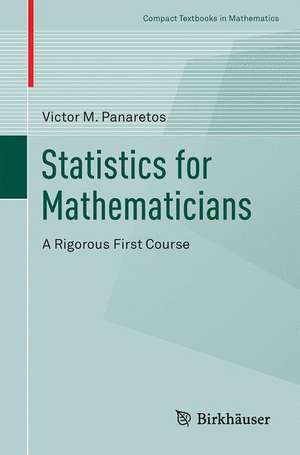 Statistics for Mathematicians: A Rigorous First Course de Victor M. Panaretos