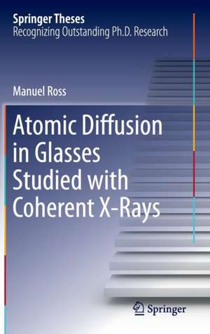 Atomic Diffusion in Glasses Studied with Coherent X-Rays de Manuel Ross