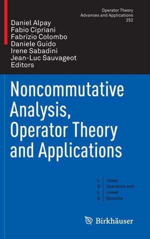 Noncommutative Analysis, Operator Theory and Applications de Daniel Alpay