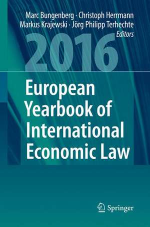 European Yearbook of International Economic Law 2016 de Marc Bungenberg