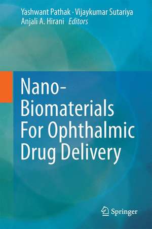 Nano-Biomaterials For Ophthalmic Drug Delivery de Yashwant Pathak