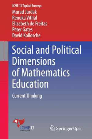 Social and Political Dimensions of Mathematics Education: Current Thinking de Murad Jurdak