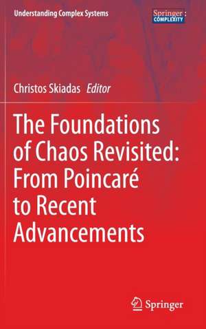 The Foundations of Chaos Revisited: From Poincaré to Recent Advancements de Christos Skiadas