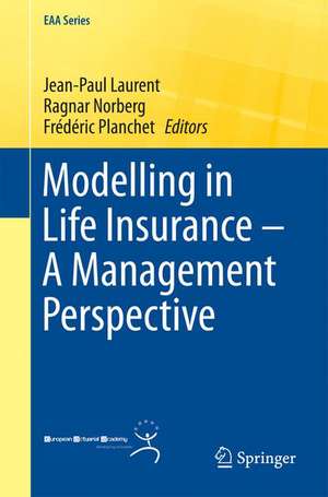 Modelling in Life Insurance – A Management Perspective de Jean-Paul Laurent