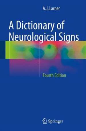 A Dictionary of Neurological Signs de A. J. Larner