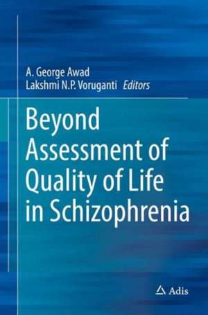 Beyond Assessment of Quality of Life in Schizophrenia de A. George Awad