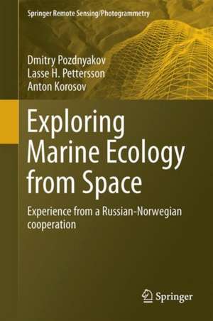 Exploring the Marine Ecology from Space: Experience from Russian-Norwegian cooperation de Dmitry V. Pozdnyakov