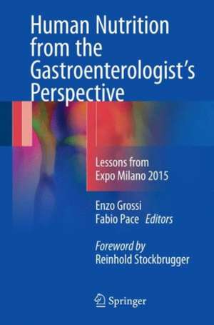 Human Nutrition from the Gastroenterologist’s Perspective: Lessons from Expo Milano 2015 de Enzo Grossi