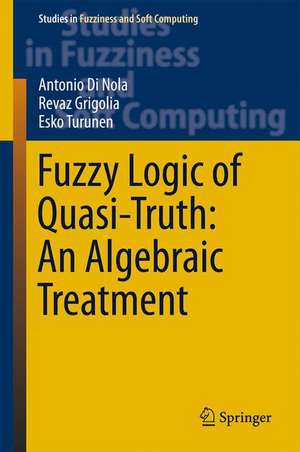 Fuzzy Logic of Quasi-Truth: An Algebraic Treatment de Antonio Di Nola