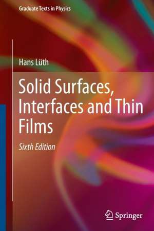 Solid Surfaces, Interfaces and Thin Films de Hans Lüth