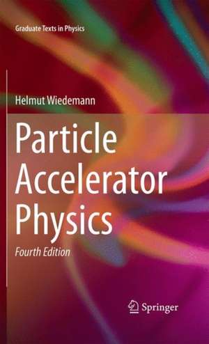 Particle Accelerator Physics de Helmut Wiedemann