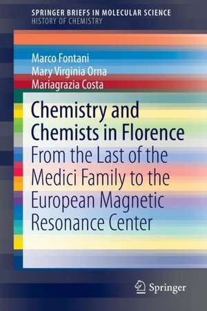 Chemistry and Chemists in Florence: From the Last of the Medici Family to the European Magnetic Resonance Center de Marco Fontani