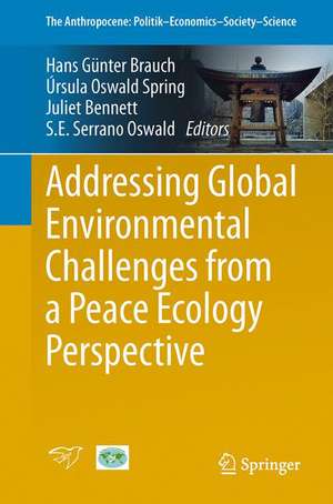 Addressing Global Environmental Challenges from a Peace Ecology Perspective de Hans Günter Brauch