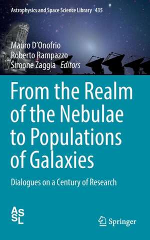 From the Realm of the Nebulae to Populations of Galaxies: Dialogues on a Century of Research de Mauro D'Onofrio