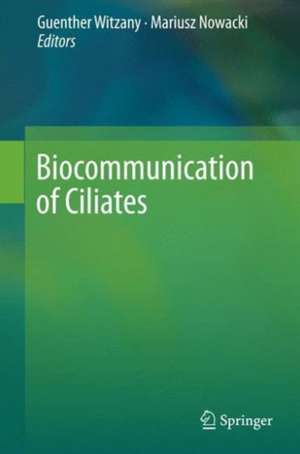 Biocommunication of Ciliates de Guenther Witzany