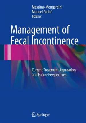 Management of Fecal Incontinence: Current Treatment Approaches and Future Perspectives de Massimo Mongardini