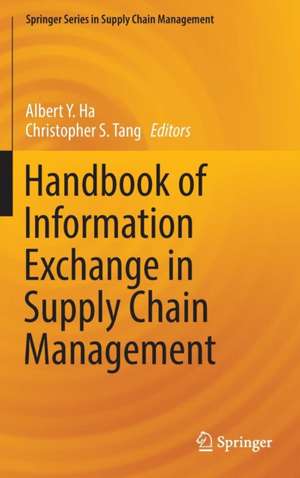 Handbook of Information Exchange in Supply Chain Management de Albert Y. Ha