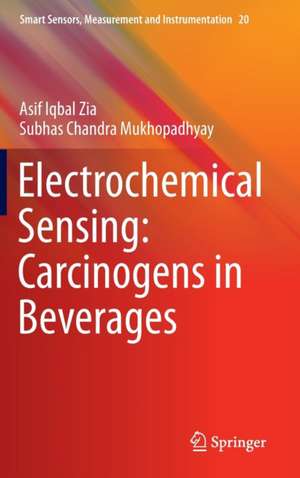 Electrochemical Sensing: Carcinogens in Beverages de Asif Iqbal Zia