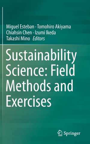 Sustainability Science: Field Methods and Exercises de Miguel Esteban