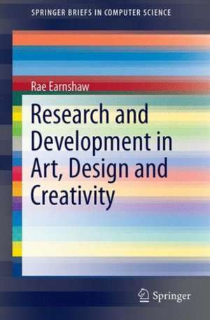 Research and Development in Art, Design and Creativity de Rae Earnshaw