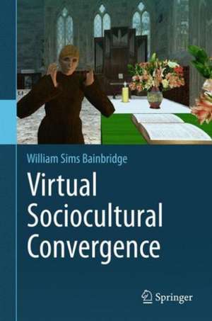 Virtual Sociocultural Convergence de William Sims Bainbridge